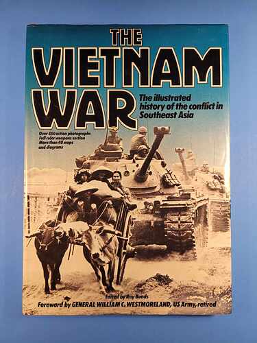 Vietnam War - The Illustrated History of the Conflict in Southeast Asia