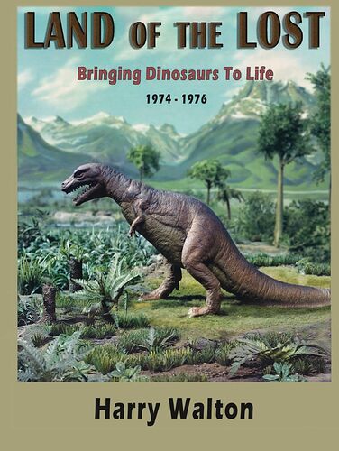 Land Of The Lost - Bringing Dinosaurs To Life 1974-1976