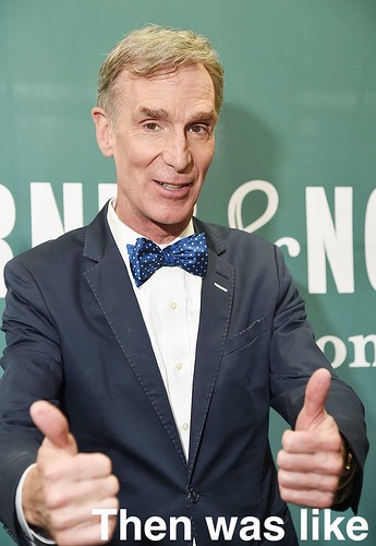 Bill_Nye_then_was_like_